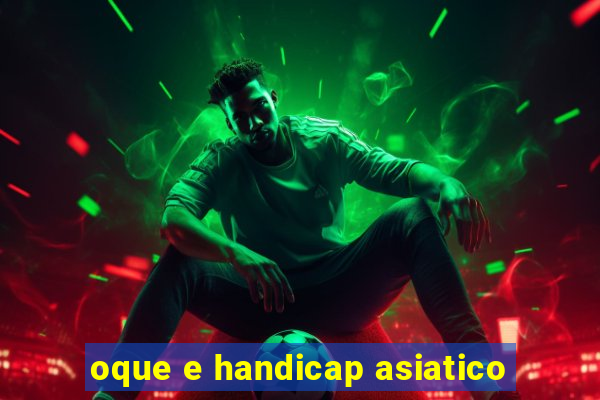 oque e handicap asiatico